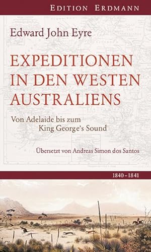 Expedition in den Westen Australiens: Von Adelaide bis zum King George´s Sound 1840-1841