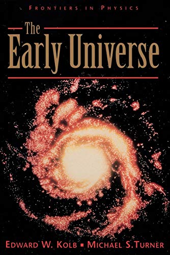 The Early Universe (Frontiers in Physics)