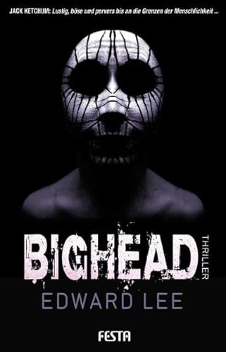 Bighead: Ein brutaler, obszöner Thriller (Horror Taschenbuch) von Festa Verlag