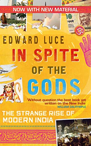 In Spite of the Gods: The Strange Rise of Modern India von Abacus
