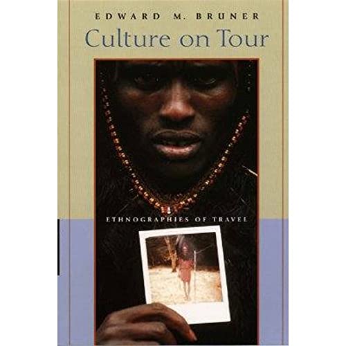 Culture on Tour: Ethnographies of Travel von University of Chicago Press