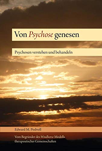 Von Psychose genesen: Psychosen verstehen und behandeln von Norbu Verlag