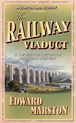 The Railway Viaduct: The bestselling Victorian mystery series (The Railway Detective) von Allison and Busby