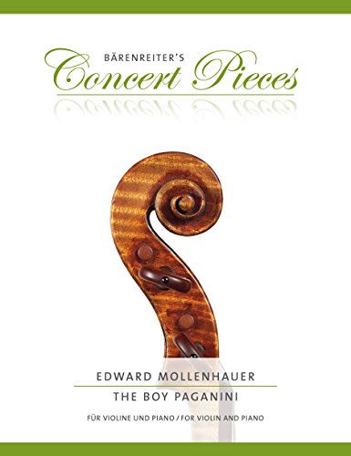 The Boy Paganini für Violine und Piano. Reihe: Bärenreiter's Concert Pieces. Violin-Stimme mit eingelegtem Klavierauszug The Boy Paganini für Violine und Piano. Reihe: Bärenreiter's Concert Pieces. Violin-Stimme mit eingelegtem Klavierauszug