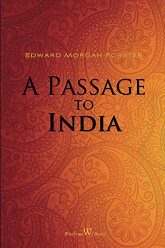 A Passage to India (Wisehouse Classics Edition)