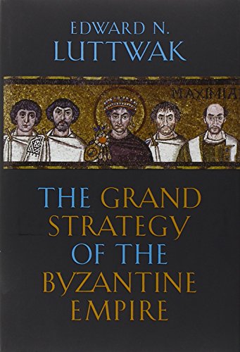 The Grand Strategy of the Byzantine Empire von The Belknap Press