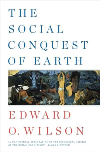 The Social Conquest of Earth: Ausgezeichnet mit dem Wissensbuch des Jahres 2013 von LIVERIGHT