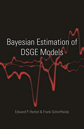 Bayesian Estimation of DSGE Models (The Econometric and Tinbergen Institutes Lectures) von Princeton University Press