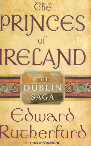 The Princes of Ireland: The Dublin Saga (Rutherfurd, Edward) von Doubleday