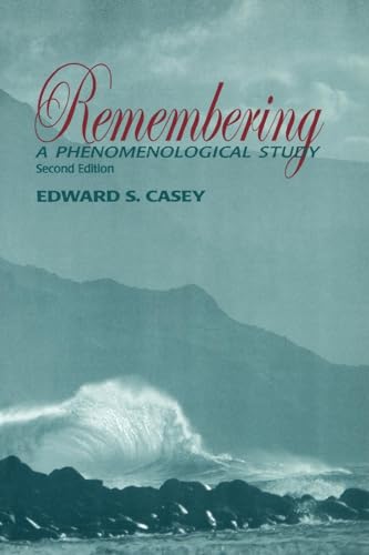 Remembering: A Phenomenological Study (Studies in Continental Thought)