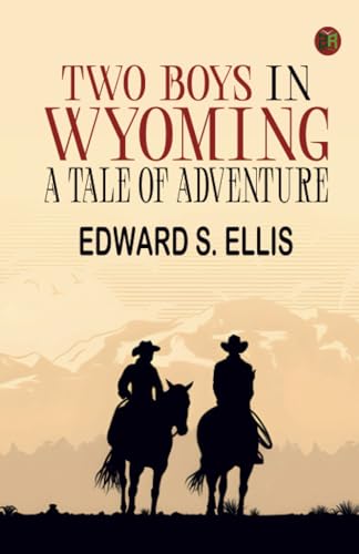 Two Boys in Wyoming: A Tale of Adventure