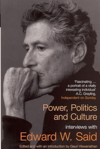 Power, Politics, and Culture: Interviews with Edward W. Said Power, Politics, and Culture: Interviews with Edward W. Said