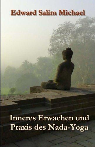 Inneres Erwachen und Praxis des Nada-Yoga