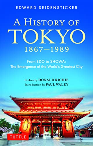 A History of Tokyo 1867-1989: From EDO to SHOWA: The Emergence of the World's Greatest City (Tuttle Classics) von Tuttle Publishing
