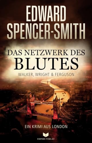 Das Netzwerk des Blutes: Ein Krimi aus London (Walker, Wright & Ferguson) von Empire-Verlag (Nova MD)