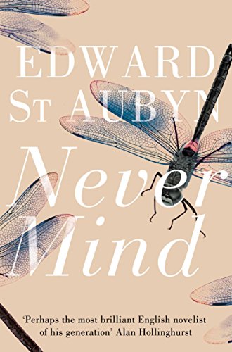 Never Mind (The Patrick Melrose Novels, 1) von Picador