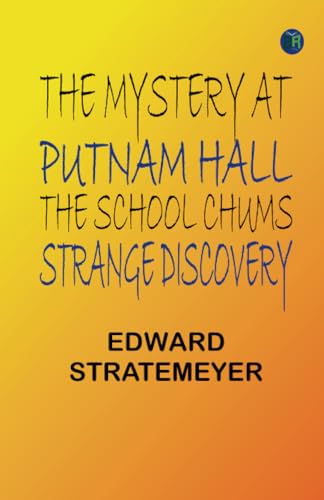 The Mystery at Putnam Hall: The School Chums' Strange Discovery von Zinc Read
