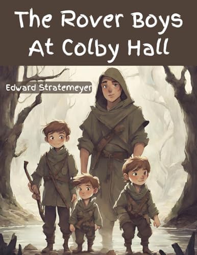 The Rover Boys At Colby Hall von Intell Book Publishers