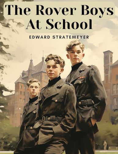 The Rover Boys At School von Innovate Book Publisher