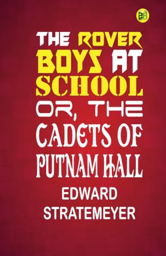 The Rover Boys at School; Or, The Cadets of Putnam Hall von Zinc Read