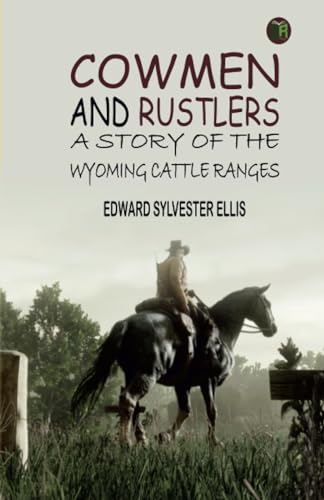 Cowmen and Rustlers: A Story of the Wyoming Cattle Ranges von Zinc Read