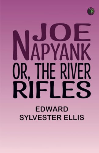 Joe Napyank or The River Rifles von Zinc Read