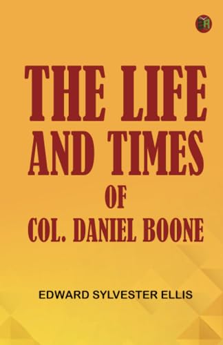 The Life and Times of Col. Daniel Boone von Zinc Read