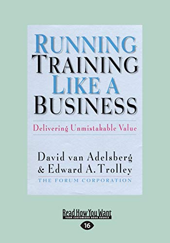 Running Training Like a Business: Delivering Unmistakable Value [large print edition]: Delivering Unmistakable Value (Large Print 16pt) von ReadHowYouWant