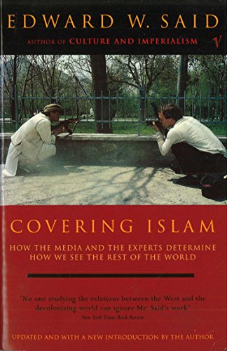 Covering Islam: How the Media and the Experts Determine How We See the Rest of the World (Fully Revised Edition) von Vintage