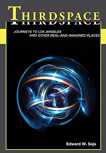 Thirdspace: Journeys to Los Angeles and Other Real-and-Imagined Places von Wiley-Blackwell