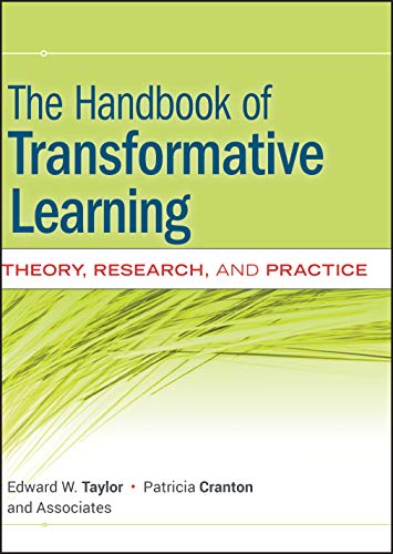 The Handbook of Transformative Learning: Theory, Research, and Practice (Jossey-Bass Higher and Adult Education) von Jossey-Bass