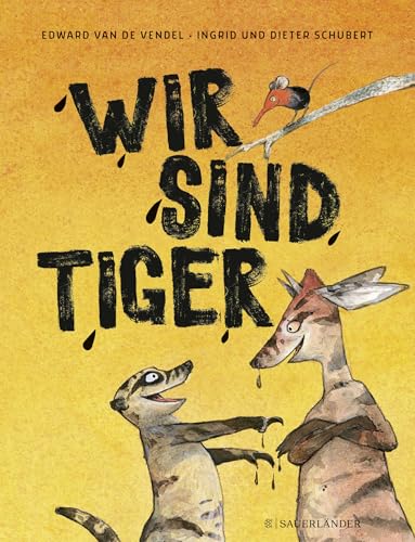 Wir sind Tiger von FISCHERVERLAGE
