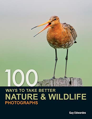 100 Ways to take better Nature & Wildlife Photographs von David & Charles
