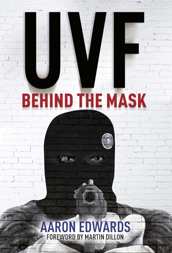 UVF: Behind the Mask von Irish Academic Press