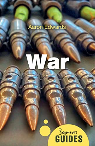 War: A Beginner's Guide (Beginner's Guides) von Oneworld Publications