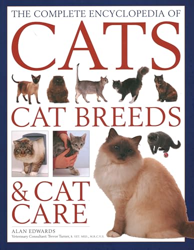 The Complete Encyclopedia of Cats: Cat Breeds & Cat Care