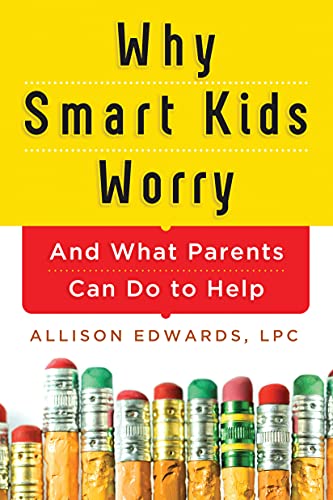 Why Smart Kids Worry: And What Parents Can Do to Help von DK