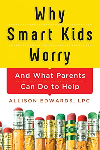 Why Smart Kids Worry: And What Parents Can Do to Help von Sourcebooks