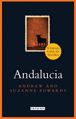 Andalucia: A Literary Guide for Travellers (Literary Guides for Travellers)