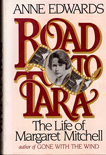 Road to Tara: The Life of Margaret Mitchell