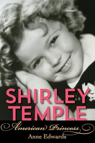 Shirley Temple: American Princess von Lyons Press