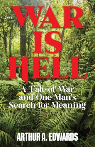 War is Hell: A Tale of War and One Man's Search for Meaning von Kravitz and Sons LLC