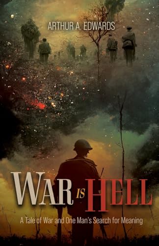 War Is Hell: A Tale of War and One Man's Search for Meaning War Is Hell: A Tale of War and One Man's Search for Meaning von Bookside Press