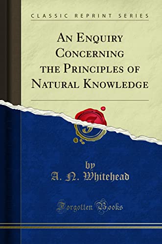 An Enquiry Concerning the Principles of Natural Knowledge (Classic Reprint) von Forgotten Books