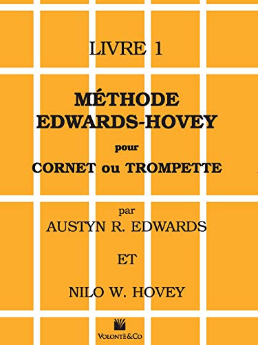 Méthode Edwards-Hovey Pour Cornet Ou Trumpette [method for Cornet or Trumpet], Bk 1: Edwards-Hovey Method for Cornet or Trumpet, Book 1 (French ... Language Edition) (Didattica musicale)