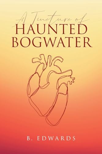 A Tincture of Haunted Bogwater von Covenant Books