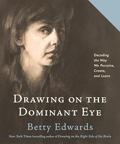 Drawing on The Dominant Eye: Decoding the Way We Perceive, Create, and Learn