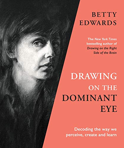 Drawing on the Dominant Eye: Decoding the way we perceive, create and learn von Souvenir Press