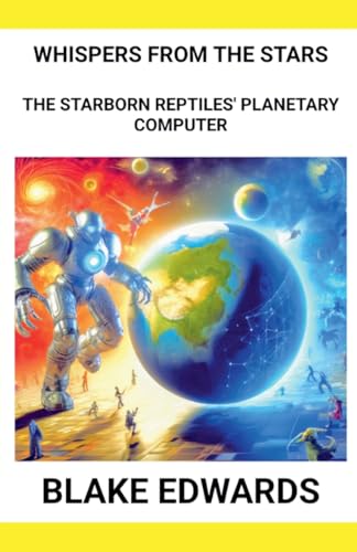 Whispers from the Stars: The Starborn Reptiles' Planetary Computer von Am I Am