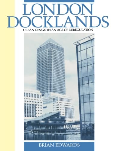 London Docklands: Urban Design in an Age of Deregulation von Butterworth-Heinemann